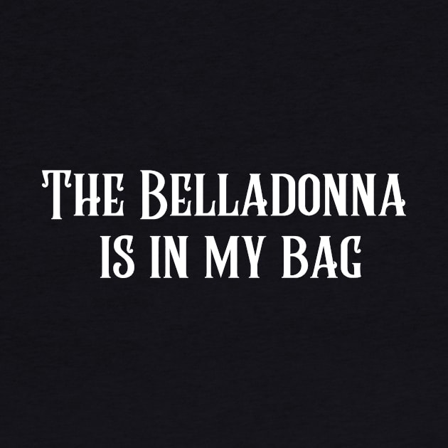 The Belladonna Is In My Bag by NaturalTwenty